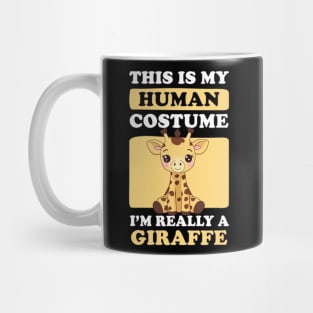 This Is My Human Costume I'm Really a Giraffe - Giraffe Lover Mug